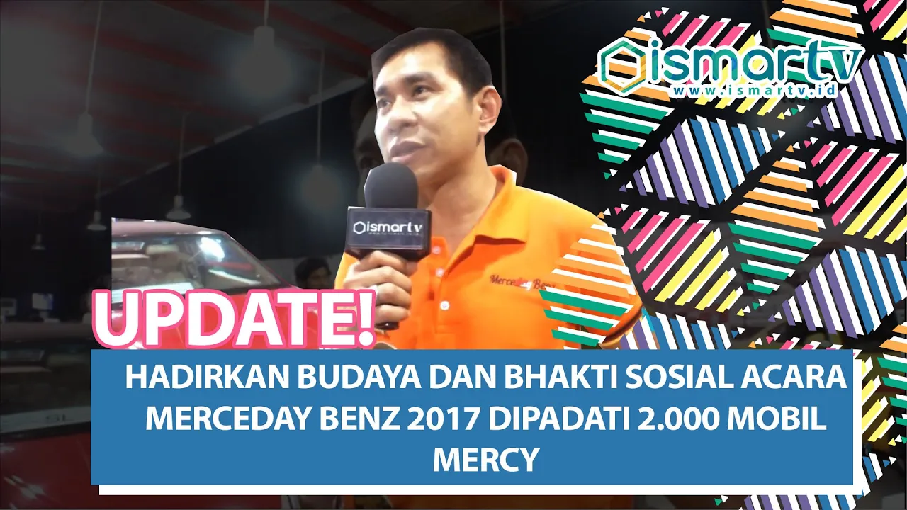 HADIRKAN BUDAYA DAN BHAKTI SOSIAL ACARA MERCEDAY BENZ 2017 DIPADATI 2.000 MOBIL MERCY